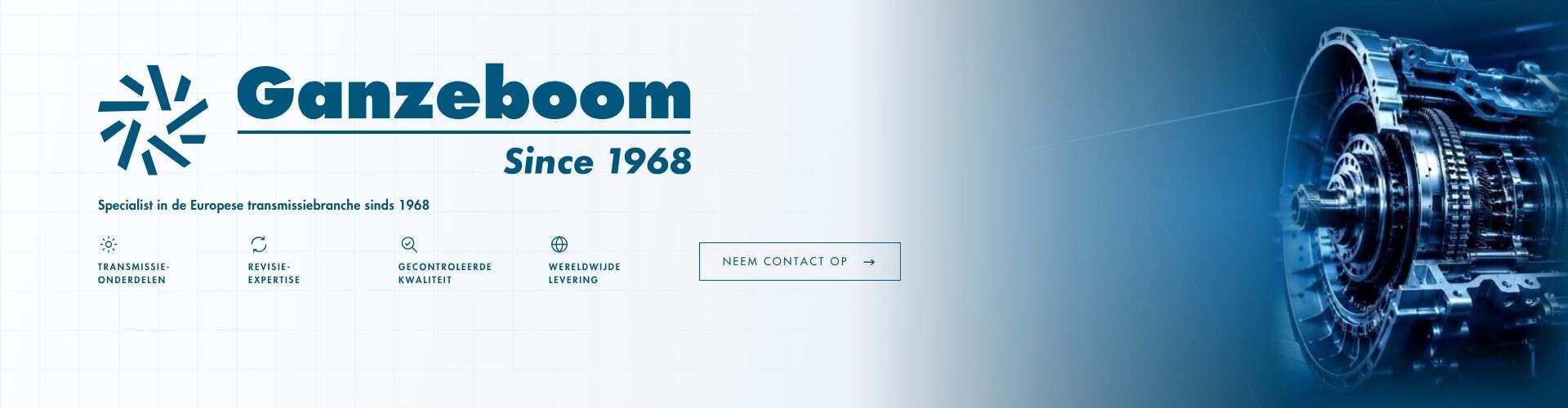 Ganzeboom, specialist in de Europese transmissiebranche sinds 1968. Transmissie-onderdelen, revisie-expertise, gecontroleerde kwaliteit, wereldwijde levering. Neem contact op.